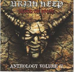 Uriah Heep : Blood on Stone (Anthology Vol II)